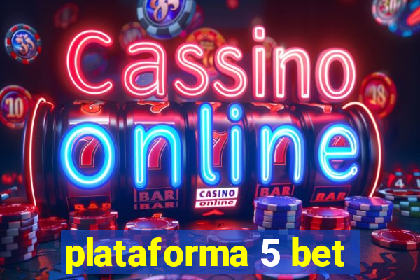 plataforma 5 bet